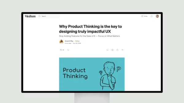 Why Product Thinking is the key to designing truly impactful UX