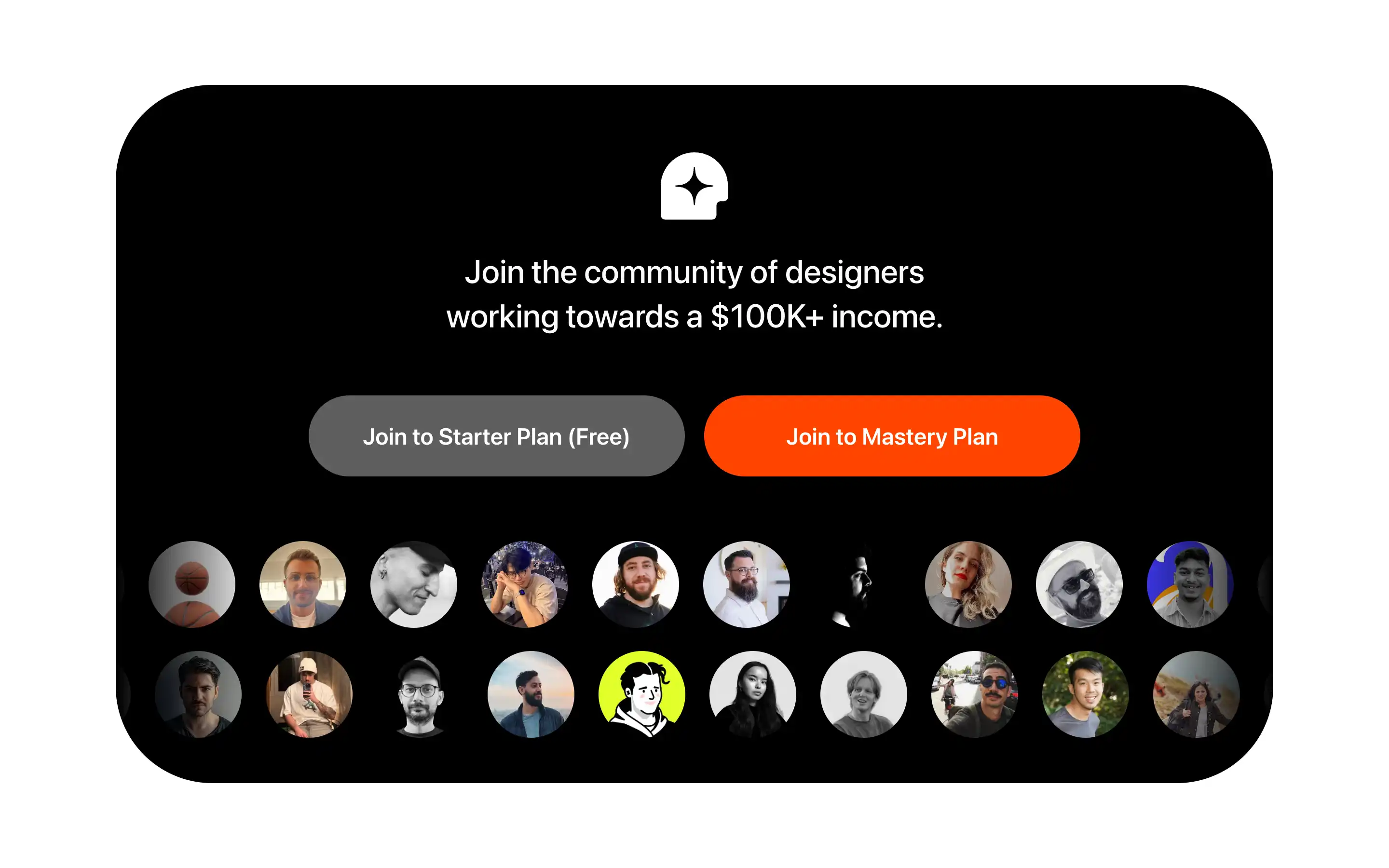 Join designers earning $100K+ with Starter or Mastery Plan.