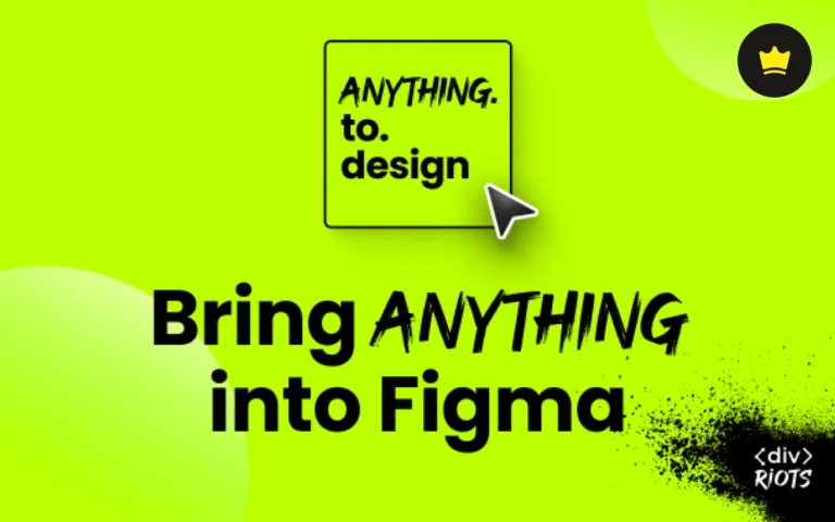 Bring any design into Figma easily.
